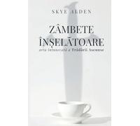 Treacherous Smiles / Zâmbete Înșelătoare: The Dark Art of Hidden Betrayal / Arta Întunecată a Trădării Ascunse