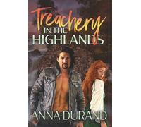 Treachery in the Highlands: A Hot Scots Time Travel Prequel