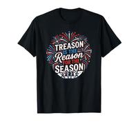 Treason IS The Reason FOR The Season Funny 4th of July Broma Camiseta