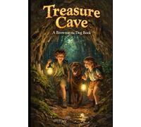 Treasure Cave: A Brownie the Dog Book