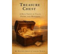 Treasure Chest: A Rich Trove of Tales, Poems, and Memories