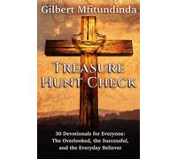 Treasure Hunt Check: 30 Devotionals for Everyone: The Overlooked, the Successful, and the Everyday Believer