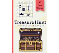 Treasure Hunt Game Book: A Fun Battleship-Style Strategy Game Book for Kids & Families | 50 Reusable Game Boards | Learn Logic, Strategy & Critical Thinking