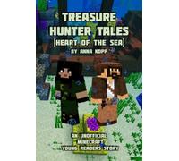 Treasure Hunter Tales: Heart of the Sea: An Unofficial Minecraft Young Readers Story