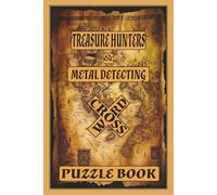 Treasure Hunters & Metal Detecting Crossword Puzzle Book: 60 Exciting Crosswords Inspired by Treasure Hunting, Metal Detecting, Lost Relics, and Hidden Gold 6 X 9 60 PUZZLES 120PAGES WITH SOLUTIONS. S