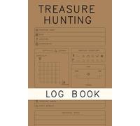 Treasure Hunting Logbook: A Detailed Journal for Metal Detecting, Geocaching, and Relic Hunting Adventures