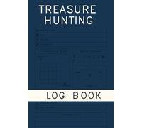 Treasure Hunting Logbook: Wonderful Journal for Metal Detecting, Geocaching, and Relic Hunting Adventures
