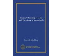 Treasure hunting of today and chemistry in our schools