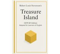Treasure Island: A CEFR B1 Graded Reader for Intermediate English Learners (Ultra Readables - Classics You Can Actually Read)