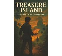 Treasure Island: A Map, a Mutiny, and the Greatest Pirate Adventure Ever Told