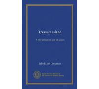 Treasure island: A play in four acts and ten scenes