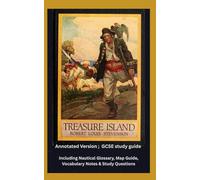 Treasure Island (Annotated): Nautical Glossary, Map Guide, Vocabulary Notes & Study Questions GCSE