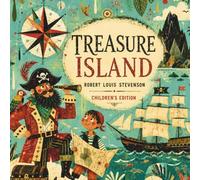 Treasure Island: Illustrated Children’s Edition: Classics of World Literature for Children Aged 5 and Over