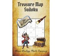 Treasure Map Sudoku: 50+ Sudoku Puzzles | Themes of Pirates, Treasure and Sea Life | 6 x 9 inches, 110 pages | Ages 8+