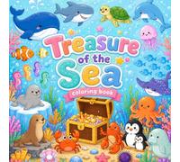 Treasure of the Sea : Coloring book: It is a children’s book designed with an adorable under-the-sea theme.
