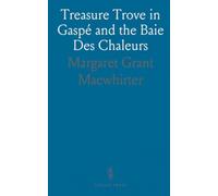Treasure Trove in Gaspé and the Baie Des Chaleurs