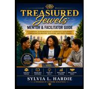 Treasured Jewels Mentor & Facilitator Guide: A Leadership, Entrepreneurship & Workforce Development Curriculum for Mentors, Educators, and Youth Leaders