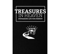 Treasurer in Heaven: Stewarding Life of Eternity