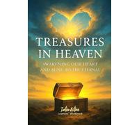 Treasures in Heaven - Awakening the Heart and Mind to the Eternal: Interactive Bible Learning - Learners' Workbook
