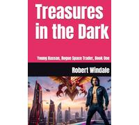 Treasures in the Dark: Young Hassan, Rogue Space Trader, Book One