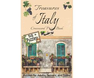 Treasures of Italy Crossword Puzzle Book: Crossword Puzzles With Easy to Read Print about Italy, Wine, History, Landmarks, and More | 6x9 inches, 120 ... Gift For Vacation, Holidays, and Relaxation.