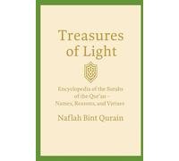 Treasures of Light: Encyclopedia of the Surahs of the Qur’an - Names, Reasons, and Virtues