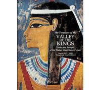 Treasures of the Valley of the Kings Tombs and Temples of the Theban West Bank in Luxor /anglais