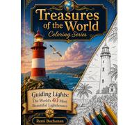 Treasures of the World Coloring Series: Guiding Lights: The World’s 40 Most Beautiful Lighthouses