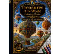 Treasures of the World Coloring Series: The Art of Hot Air Balloons: A Coloring Book