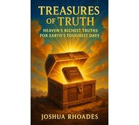Treasures of Truth: Heaven’s Richest Truths for Earth’s Toughest Days