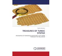 TREASURES OF TURKIC SYNTAX: RESONANCE OF MAKHMUD KASHGARI'S LOST WORK THROUGH THE MILLENIUM