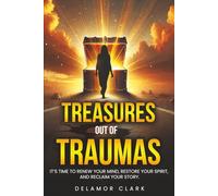Treasures Out of Trauma: Are You Ready to Break Free?