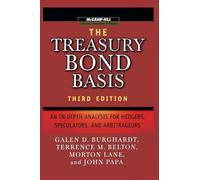 Treasury Bond Basis 3E (PB): An In-Depth Analysis for Hedgers, Speculators, and Arbitrageurs (Revised) (McGraw-Hill Library of Investment and Finance)
