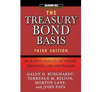 Treasury Bond Basis 3E (PB): An In-Depth Analysis for Hedgers, Speculators, and Arbitrageurs (Revised) (McGraw-Hill Library of Investment and Finance)