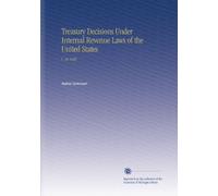 Treasury Decisions Under Internal Revenue Laws of the United States: V. 30 1928