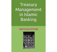 Treasury Management in Islamic Banking I Islamic Banking Risk I Shariah-Compliant Finance I Treasury Governance and ALM I Sukuk and Liquidity