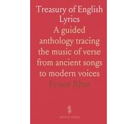 Treasury of English Lyrics: A guided anthology tracing the music of verse from ancient songs to modern voices