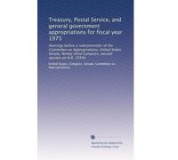 Treasury, Postal Service, and general government appropriations for fiscal year 1975: Hearings before a subcommittee of the Committee on ... second session on H.R. 15544: Volume 3