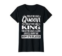 Treat Me Like A Queen I’ll Treat You Like A King Novelty Camiseta