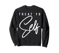 Treat Yo Auto Motivacional Sudadera