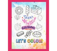 Treat Yourself Coloring Book: Sweet Treats Bold and Simple Pages