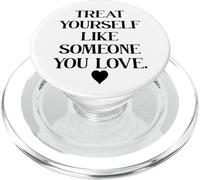 Treat Yourself Like Someone You Love Affirmation,Self Love PopSockets PopGrip para MagSafe