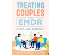 Treating Couples with EMDR - A Healing Journey
