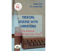 Treating Disease with Vibrations: The Method Musicoterapia con l'arpa®