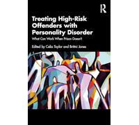 Treating High-Risk Offenders with Personality Disorder: What Can Work When Prison Doesn’t