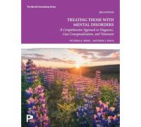 Treating Those with Mental Disorders: A Comprehensive Approach to Diagnosis, Case Conceptualization, and Treatment