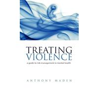 Treating Violence: A Guide to Risk Management in Mental Health