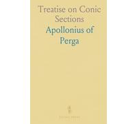 Treatise on Conic Sections: Edited in Modern Notation, With Introductions Including an Essay on the Earlier History of the Subject