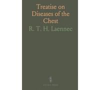 Treatise on Diseases of the Chest: Foundations of chest pathology and diagnostic anatomy with acoustic examination principles