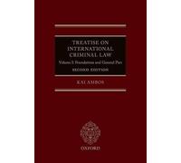Treatise on International Criminal Law: Volume I: Foundations and General Part: 1